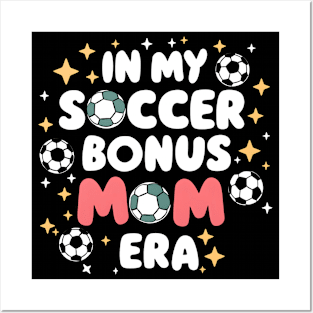 Soccer-Lover Bonus Moms In My Soccer Bonus Mom Era Posters and Art